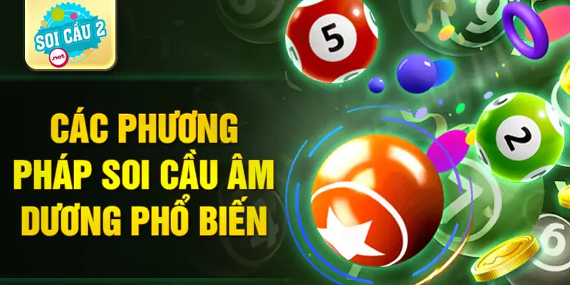 Các phương pháp soi cầu âm dương phổ biến