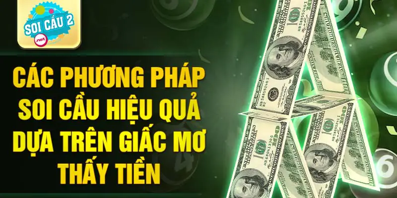 Các phương pháp soi cầu hiệu quả dựa trên giấc mơ thấy tiền