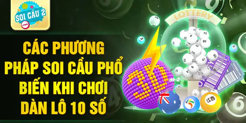 Các phương pháp soi cầu phổ biến khi chơi dàn lô 10 số